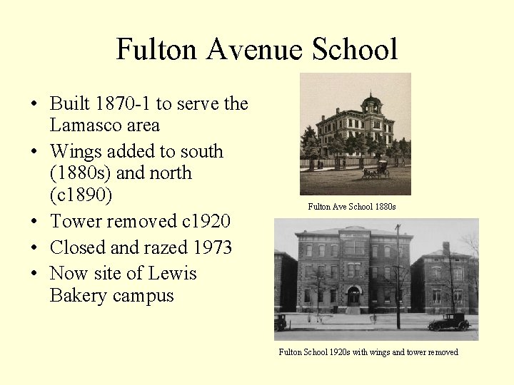 Fulton Avenue School • Built 1870 -1 to serve the Lamasco area • Wings
