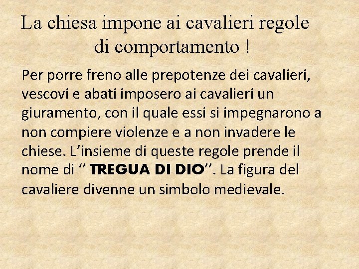 La chiesa impone ai cavalieri regole di comportamento ! Per porre freno alle prepotenze