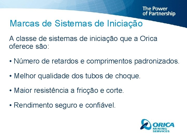 Marcas de Sistemas de Iniciação A classe de sistemas de iniciação que a Orica