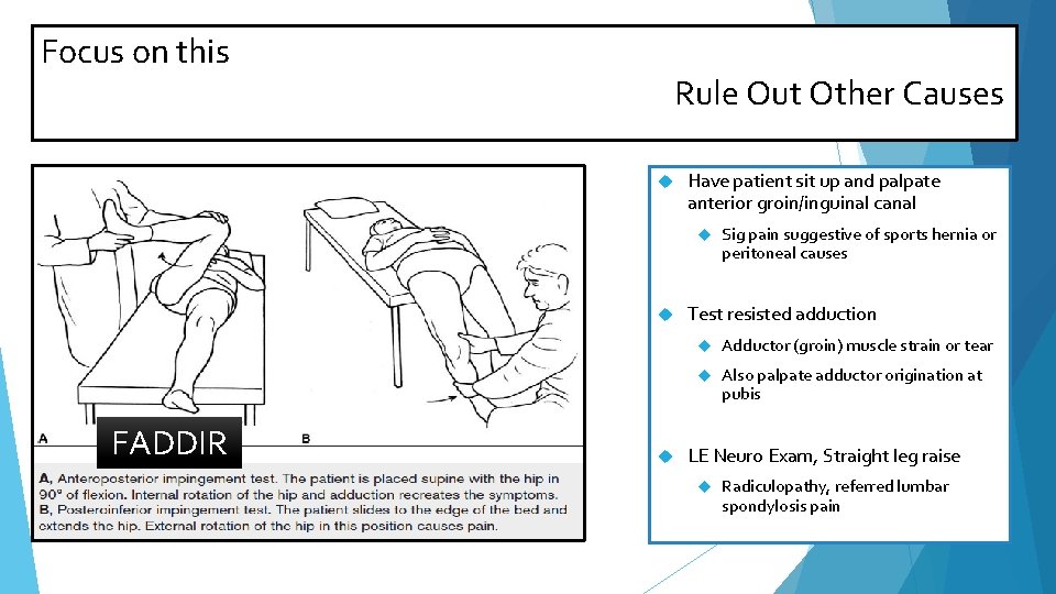 Focus on this Rule Out Other Causes Have patient sit up and palpate anterior