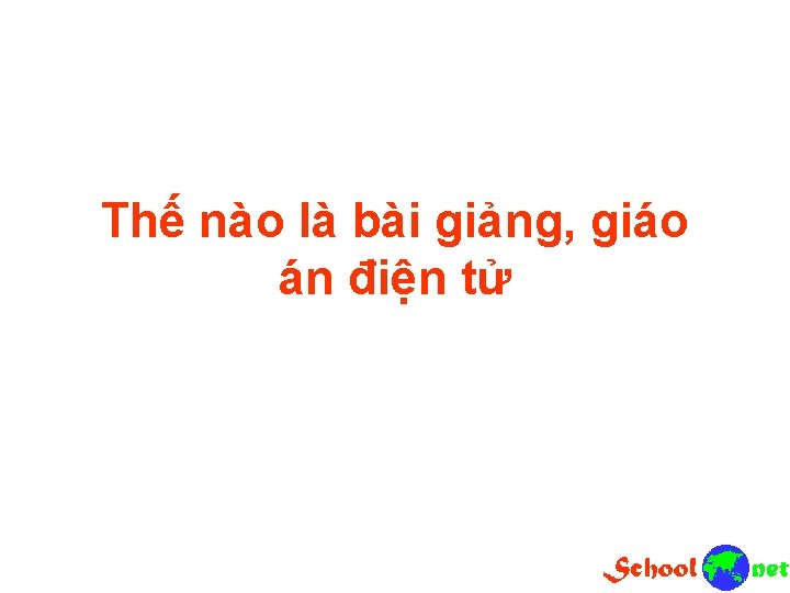 Thế nào là bài giảng, giáo án điện tử 