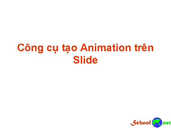 Công cụ tạo Animation trên Slide 