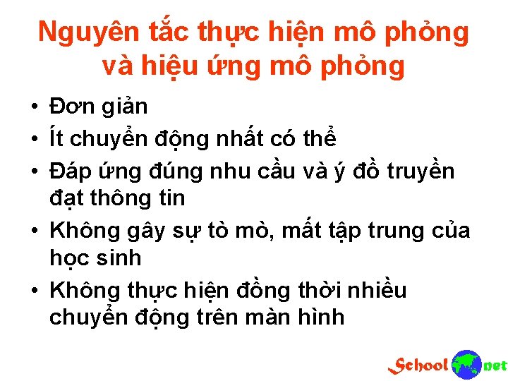 Nguyên tắc thực hiện mô phỏng và hiệu ứng mô phỏng • Đơn giản