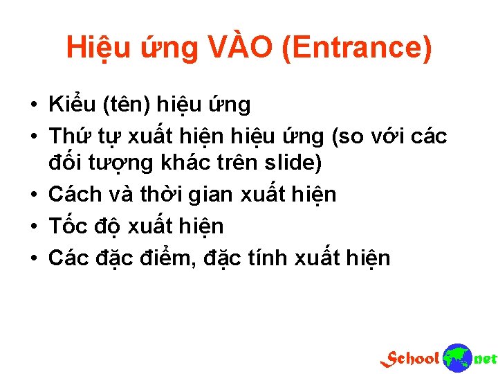 Hiệu ứng VÀO (Entrance) • Kiểu (tên) hiệu ứng • Thứ tự xuất hiện