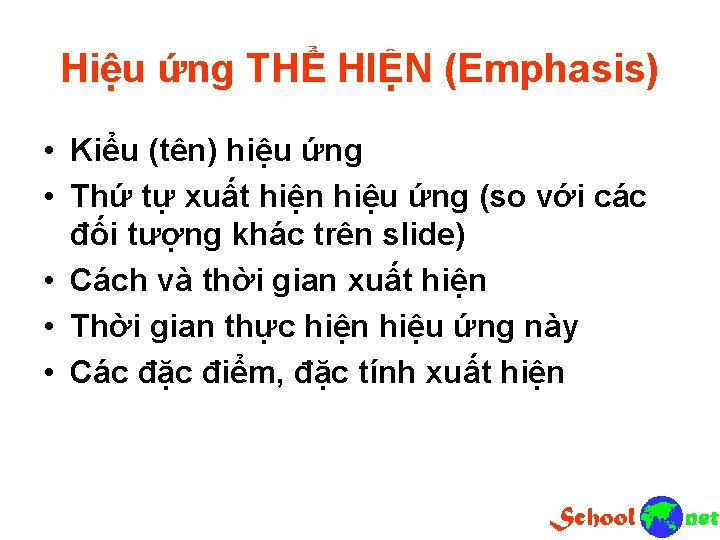 Hiệu ứng THỂ HIỆN (Emphasis) • Kiểu (tên) hiệu ứng • Thứ tự xuất