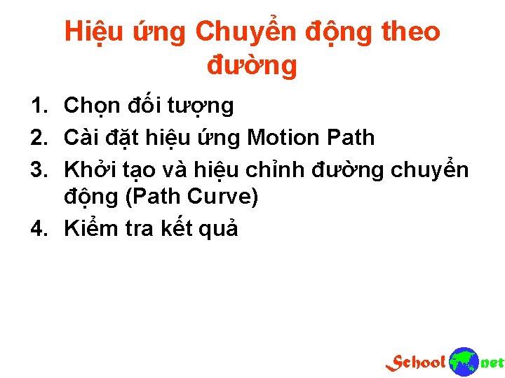 Hiệu ứng Chuyển động theo đường 1. Chọn đối tượng 2. Cài đặt hiệu