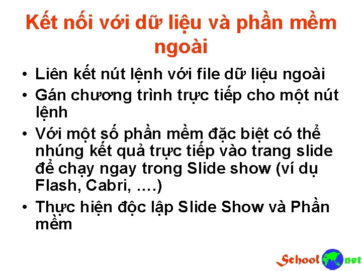 Kết nối với dữ liệu và phần mềm ngoài • Liên kết nút lệnh