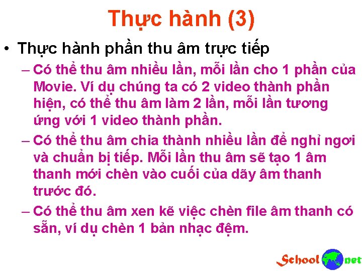 Thực hành (3) • Thực hành phần thu âm trực tiếp – Có thể