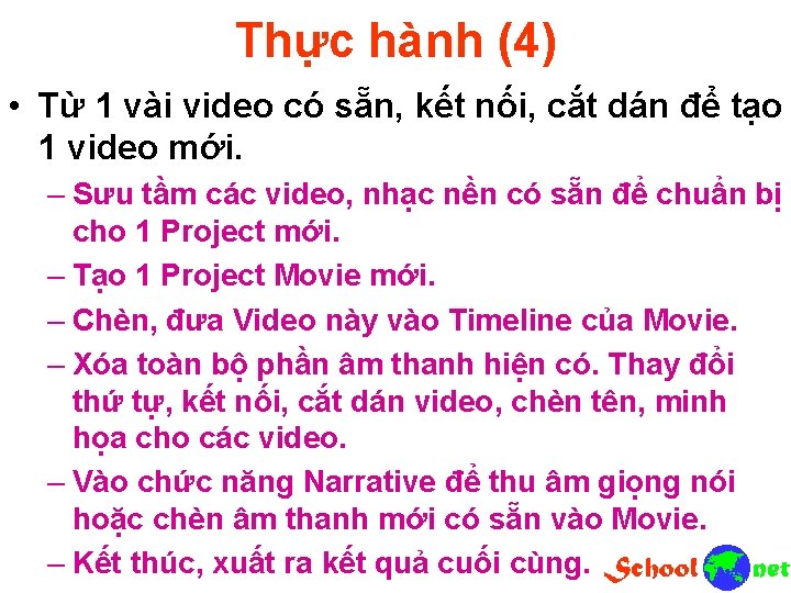 Thực hành (4) • Từ 1 vài video có sẵn, kết nối, cắt dán