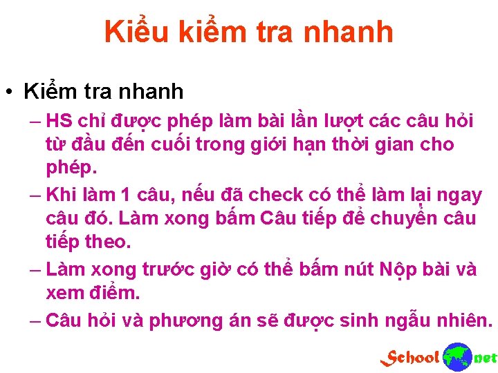 Kiểu kiểm tra nhanh • Kiểm tra nhanh – HS chỉ được phép làm