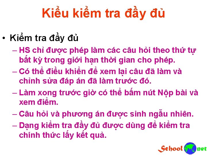 Kiểu kiểm tra đầy đủ • Kiểm tra đầy đủ – HS chỉ được