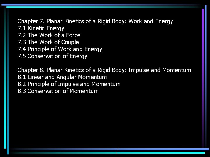 Chapter 7. Planar Kinetics of a Rigid Body: Work and Energy 7. 1 Kinetic