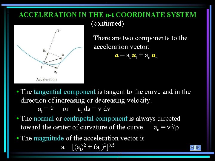 ACCELERATION IN THE n-t COORDINATE SYSTEM (continued) There are two components to the acceleration