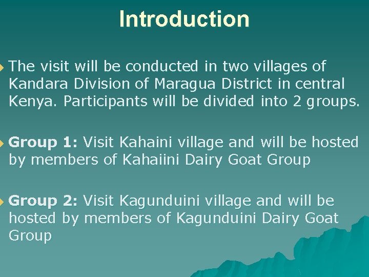 u u u Introduction The visit will be conducted in two villages of Kandara