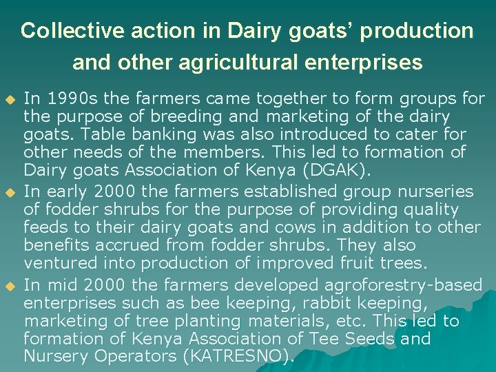 Collective action in Dairy goats’ production and other agricultural enterprises u u u In