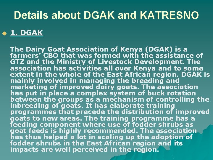Details about DGAK and KATRESNO u 1. DGAK The Dairy Goat Association of Kenya