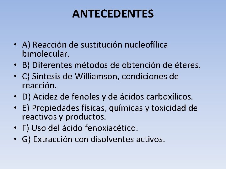 ANTECEDENTES • A) Reacción de sustitución nucleofílica bimolecular. • B) Diferentes métodos de obtención