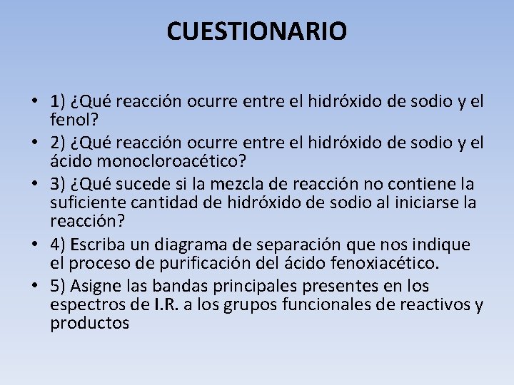 CUESTIONARIO • 1) ¿Qué reacción ocurre entre el hidróxido de sodio y el fenol?