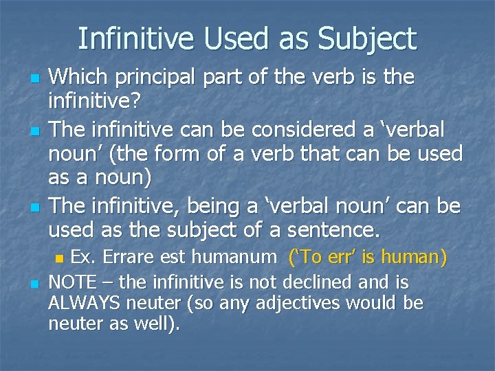 Infinitive Used as Subject n n n Which principal part of the verb is
