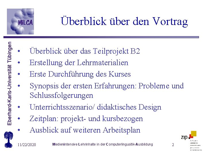 Eberhard-Karls-Universität Tübingen Überblick über den Vortrag • • Überblick über das Teilprojekt B 2