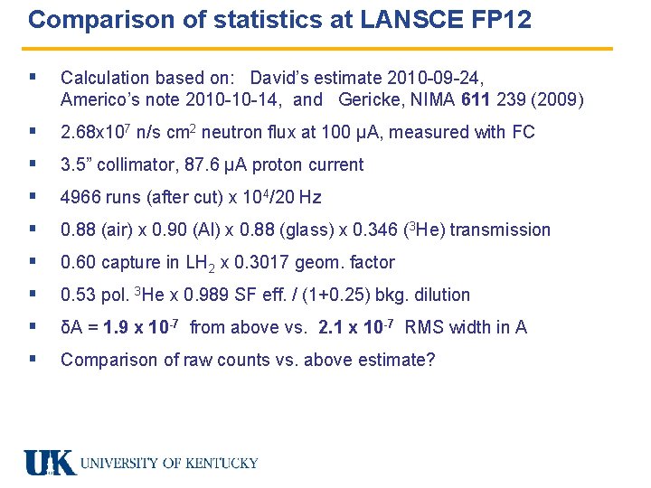 Comparison of statistics at LANSCE FP 12 § Calculation based on: David’s estimate 2010