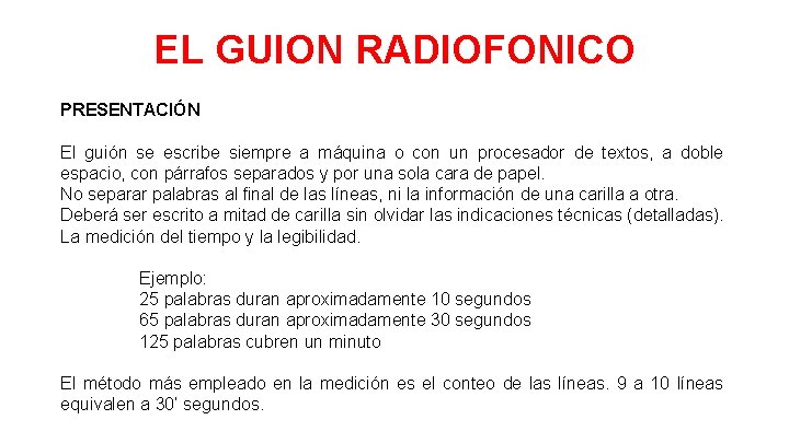 EL GUION RADIOFONICO PRESENTACIÓN El guión se escribe siempre a máquina o con un