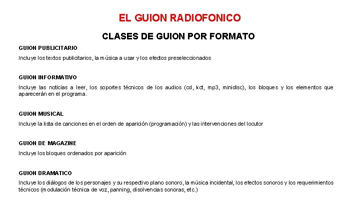 EL GUION RADIOFONICO CLASES DE GUION POR FORMATO GUION PUBLICITARIO Incluye los textos publicitarios,