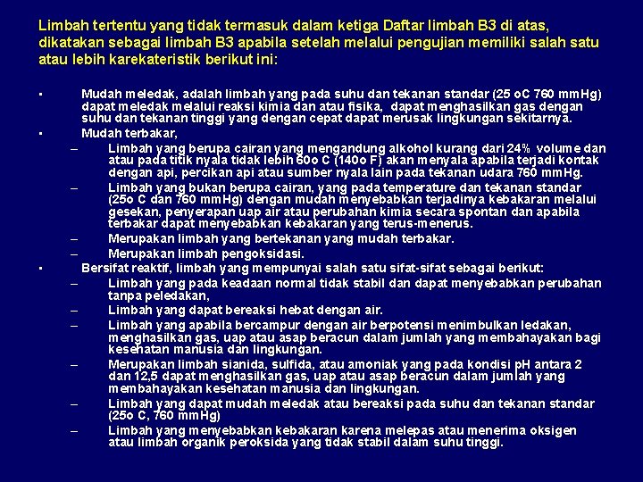 Limbah tertentu yang tidak termasuk dalam ketiga Daftar limbah B 3 di atas, dikatakan