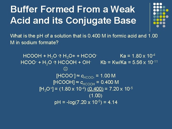 Buffer Formed From a Weak Acid and its Conjugate Base What is the p.