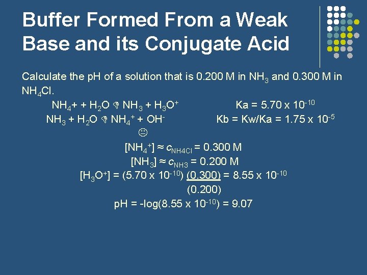 Buffer Formed From a Weak Base and its Conjugate Acid Calculate the p. H