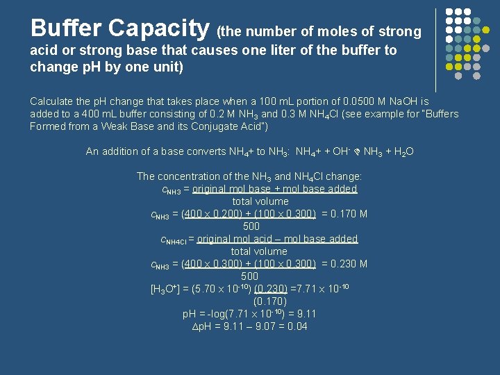 Buffer Capacity (the number of moles of strong acid or strong base that causes