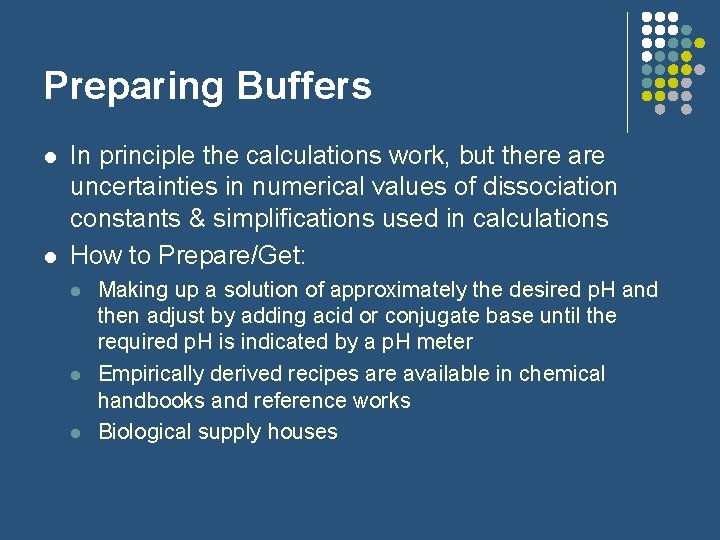 Preparing Buffers l l In principle the calculations work, but there are uncertainties in