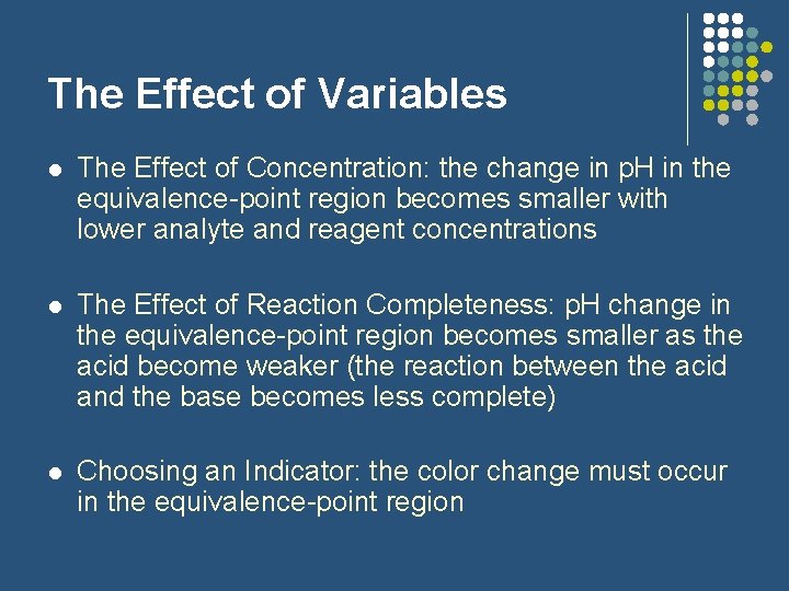 The Effect of Variables l The Effect of Concentration: the change in p. H