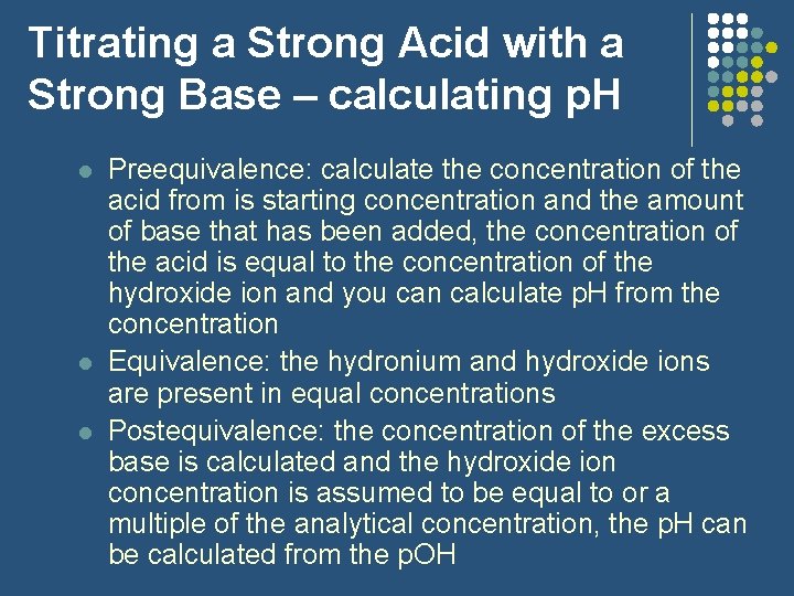 Titrating a Strong Acid with a Strong Base – calculating p. H l l