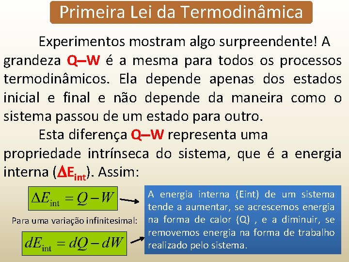 Primeira Lei da Termodinâmica Experimentos mostram algo surpreendente! A grandeza Q W é a