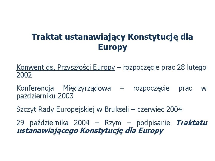 Traktat ustanawiający Konstytucję dla Europy Konwent ds. Przyszłości Europy – rozpoczęcie prac 28 lutego
