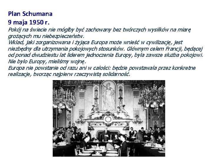 Plan Schumana 9 maja 1950 r. Pokój na świecie nie mógłby być zachowany bez