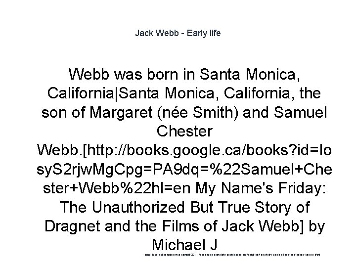 Jack Webb - Early life Webb was born in Santa Monica, California|Santa Monica, California,