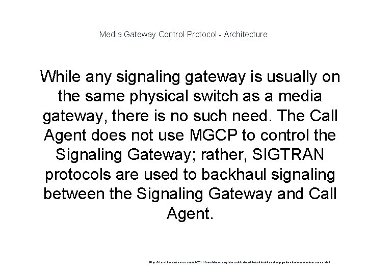 Media Gateway Control Protocol - Architecture 1 While any signaling gateway is usually on