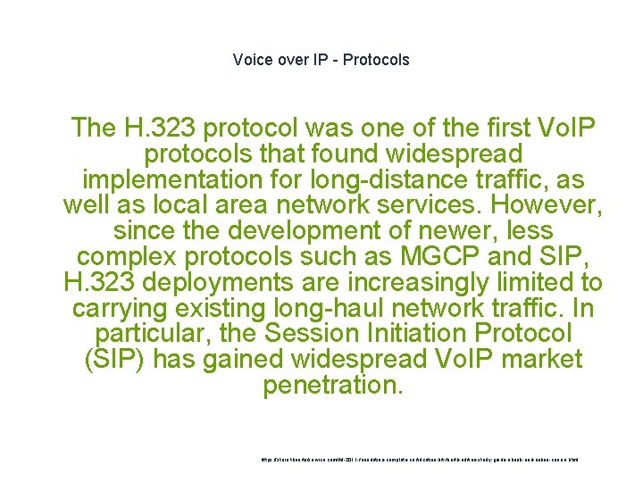 Voice over IP - Protocols 1 The H. 323 protocol was one of the
