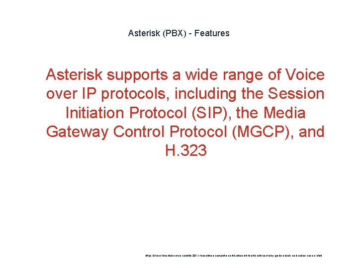 Asterisk (PBX) - Features 1 Asterisk supports a wide range of Voice over IP