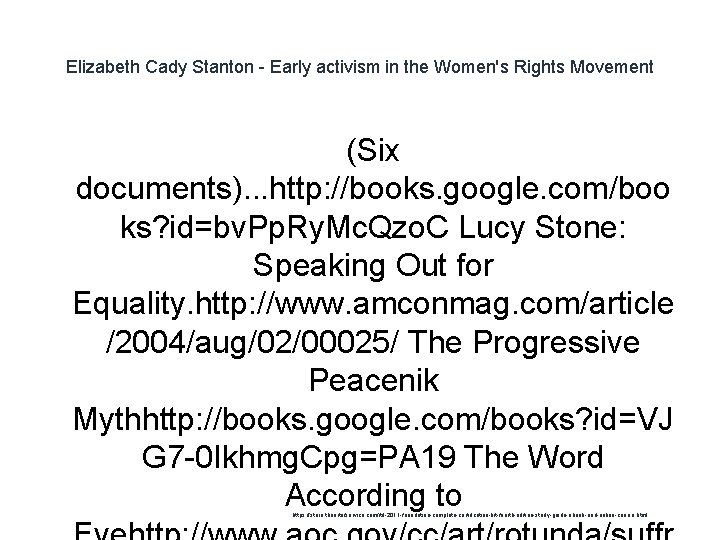 Elizabeth Cady Stanton - Early activism in the Women's Rights Movement (Six documents). .