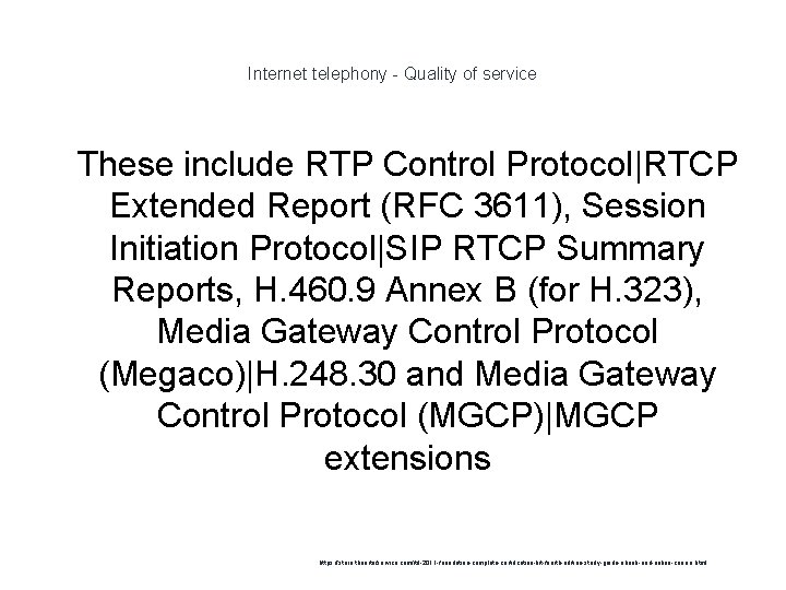 Internet telephony - Quality of service 1 These include RTP Control Protocol|RTCP Extended Report
