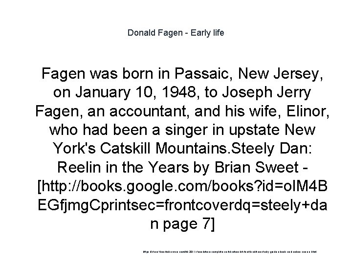 Donald Fagen - Early life 1 Fagen was born in Passaic, New Jersey, on