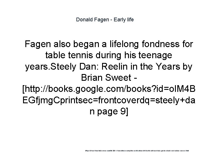 Donald Fagen - Early life 1 Fagen also began a lifelong fondness for table