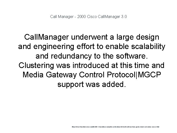 Call Manager - 2000 Cisco Call. Manager 3. 0 Call. Manager underwent a large