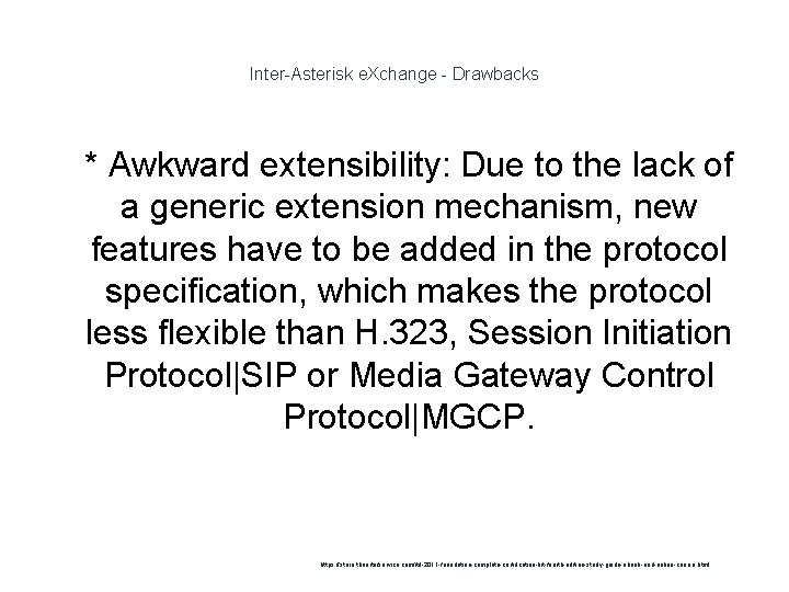 Inter-Asterisk e. Xchange - Drawbacks 1 * Awkward extensibility: Due to the lack of