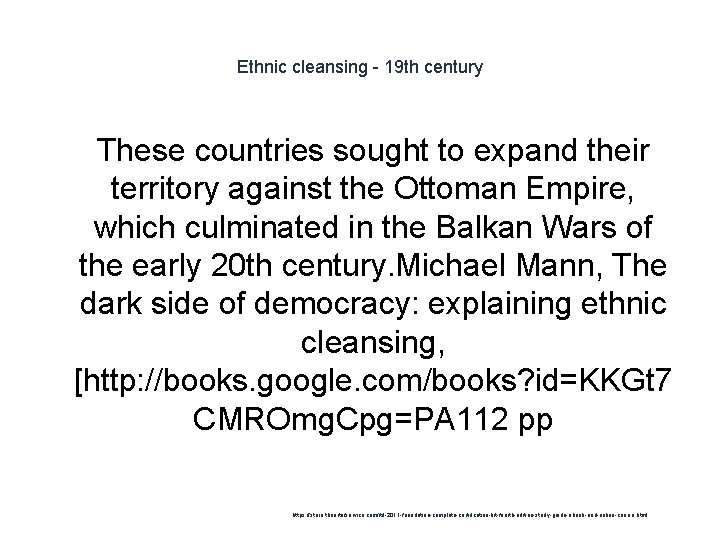 Ethnic cleansing - 19 th century These countries sought to expand their territory against