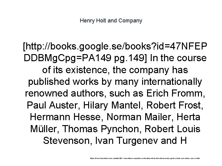 Henry Holt and Company 1 [http: //books. google. se/books? id=47 NFEP DDBMg. Cpg=PA 149
