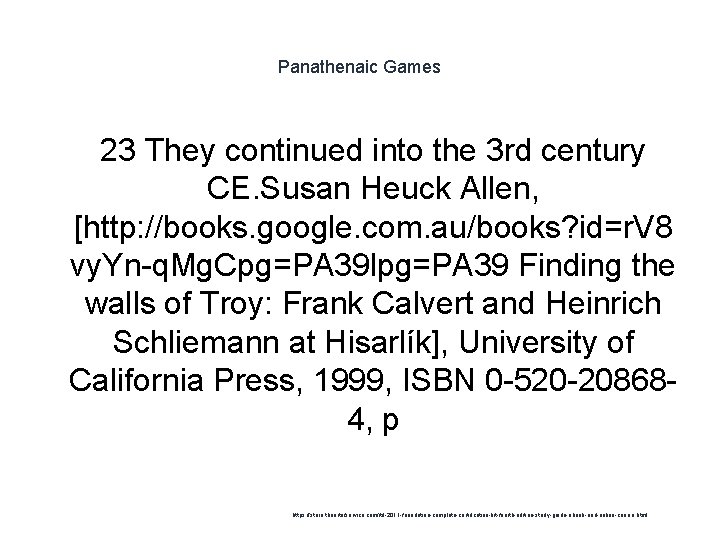 Panathenaic Games 23 They continued into the 3 rd century CE. Susan Heuck Allen,